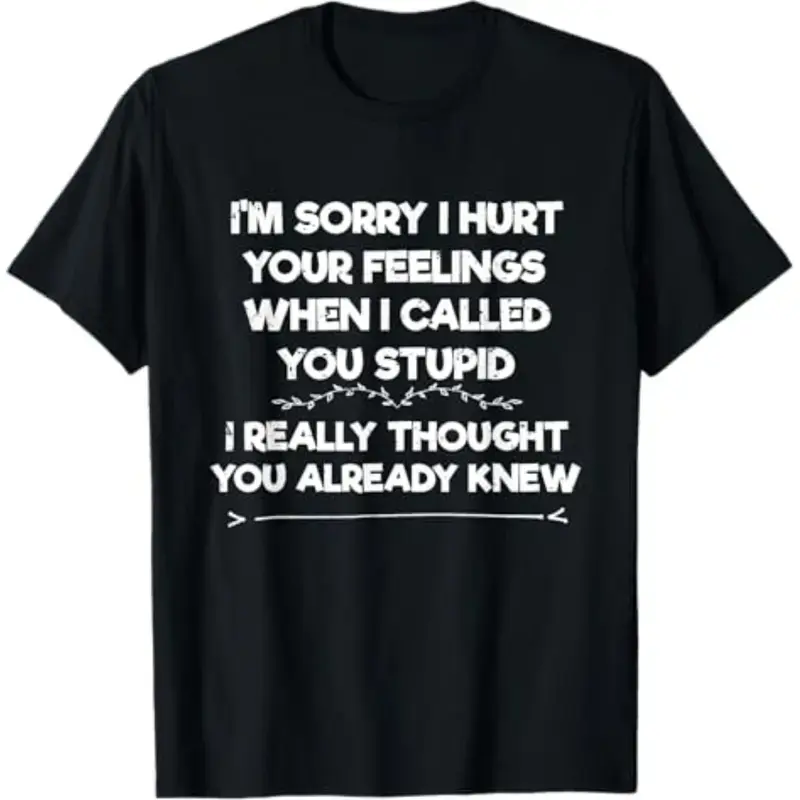 100% Cotton Summer T-Shirt for Men, Funny "I'm Sorry I Hurt Your Feelings" Sarcasm Graphic Tee