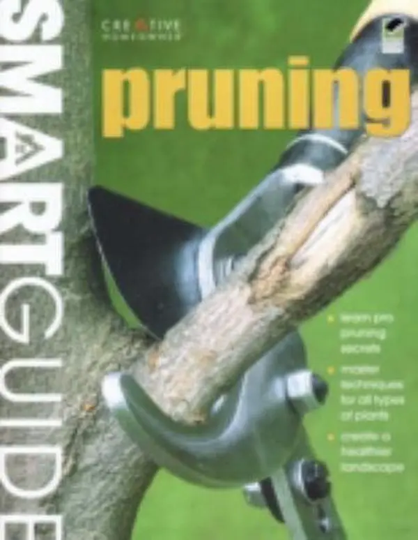 USED-Smart Guide(r) Pruning by Editors of Creative Homeowner (Paperback)