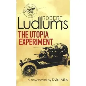 USED-Robert Ludlum's The Utopia Experiment [Paperback] [Jan 01, 2013] Ludlum, Robert;Mills, Kyle by Ludlum, Robert (Paperback)