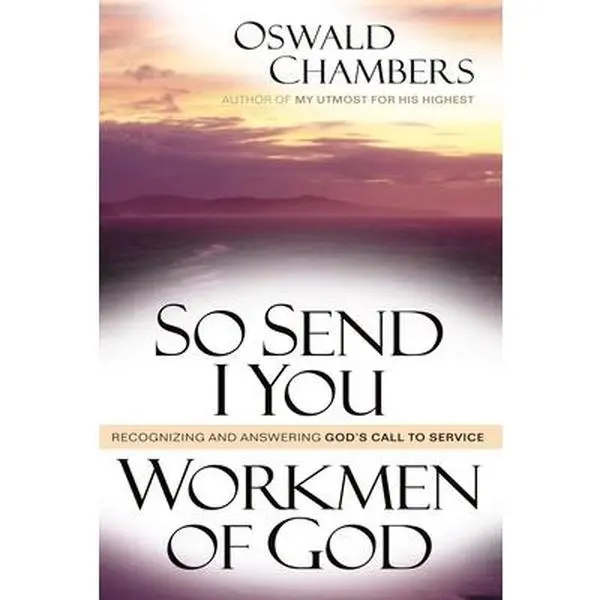 USED Book - So Send I You / Workmen of God: Recognizing and Answering God's Call to Service by Chambers, Oswald (Paperback) - english