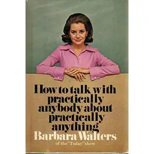 USED-How to Talk With Practically Anybody About Practically Anything by Barbara Walters (Hardcover)