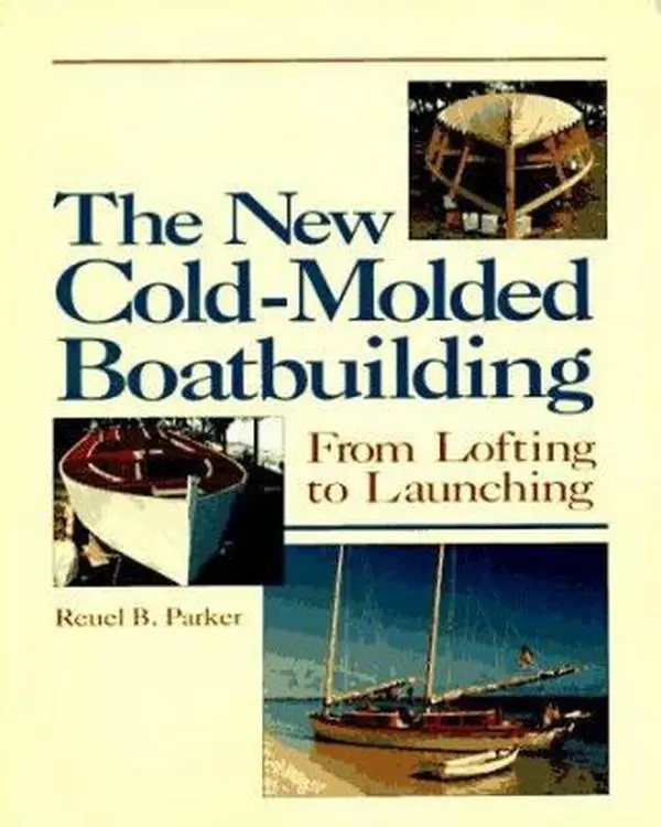 USED Book - The New Cold-Molded Boatbuilding : From Lofting to Launching by Reuel B. Parker (Paperback) - english