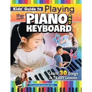 Kids' Guide to Playing the Piano and Keyboard