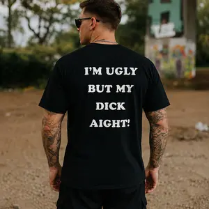 I'M UGLY BUT MY D AIGHT Print Men's T-Shirt