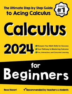 USED-Calculus for Beginners: The Ultimate Step by Step Guide to Acing Calculus by Nazari, Reza (Paperback)