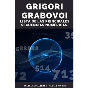 Grigori Grabovoi: Lista de secuencia principal de los números de Grigori Grabovoi | Más de 650 secuencias numéricas para la salud, el amor y el bienestar. (Spanish Edition)