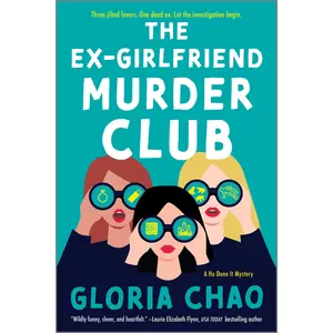The Ex-Girlfriend Murder Club: A Novel by Gloria Chao [Paperback Book]