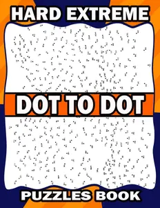 Hard Extreme Dot To Dot Puzzles Book: Engaging and Stimulating Handmade Dot-to-Dot Puzzles - Perfect for Relaxation and Stress Relief