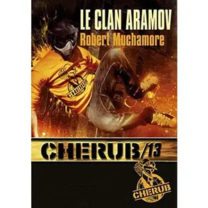 USED-Cherub Mission 13 : Le clan Aramov by Robert Muchamore (Unknown)