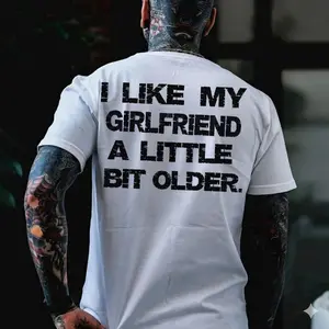 I Like My Girlfriend a Little Bit Older T-Shirt, Funny Age Gap Graphic Tee for Men, Unisex Humor Top, Cute Relationship Shirt