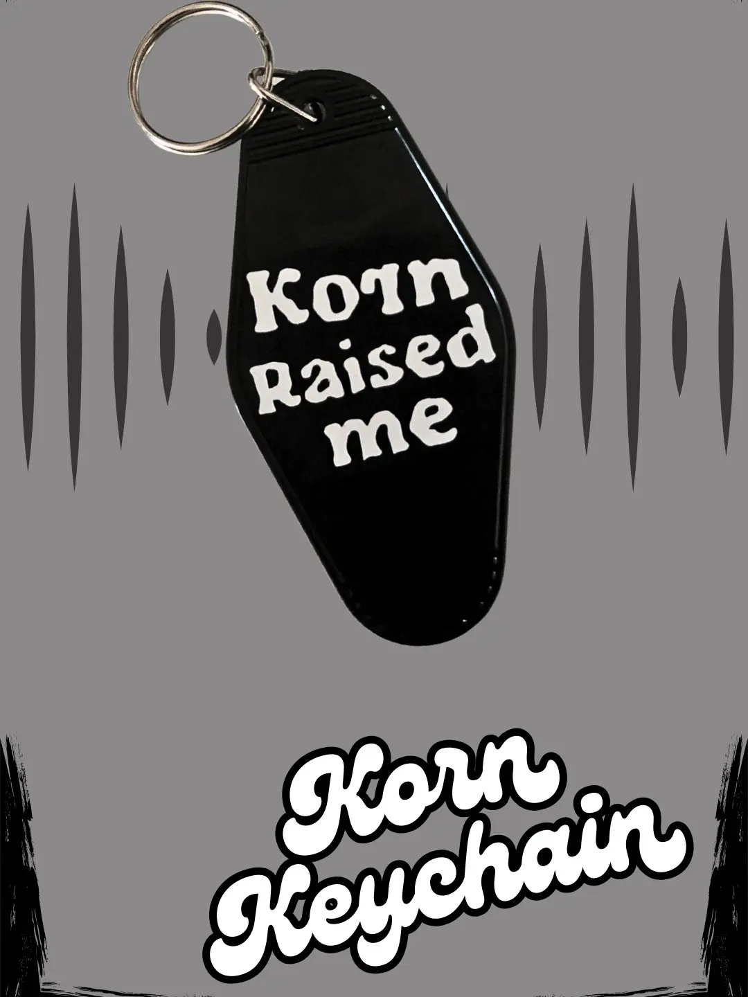 Korn Raised Me Keychain Korn Raised Me Keychain