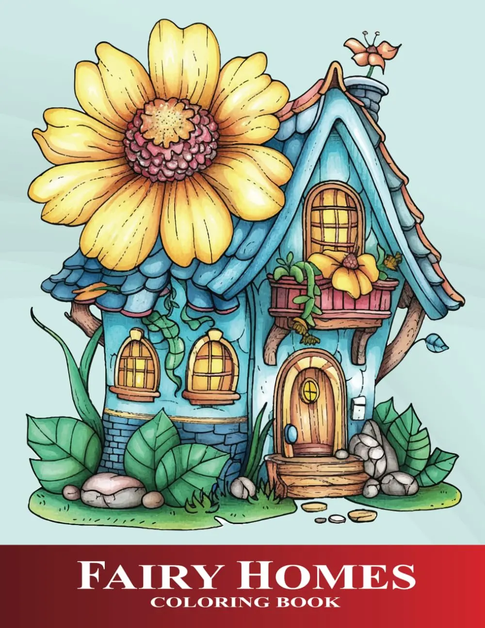 Fairy Homes Coloring Book: Fantasy Magical Houses Illustrations Ready To Color For Adults, Teens & Kids