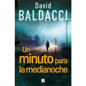 Un Minuto Para La Medianoche / A Minute to Midnight -- David Baldacci - Paperback