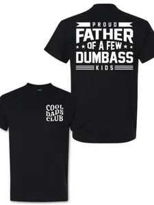 Cotton Proud Father Of A Few Dumbass Kids T-shirt, Men's Letter Graphic Tee, Casual, Funny Dad Tshirt, Father’s Day Gift, Cool Dad Shirt
