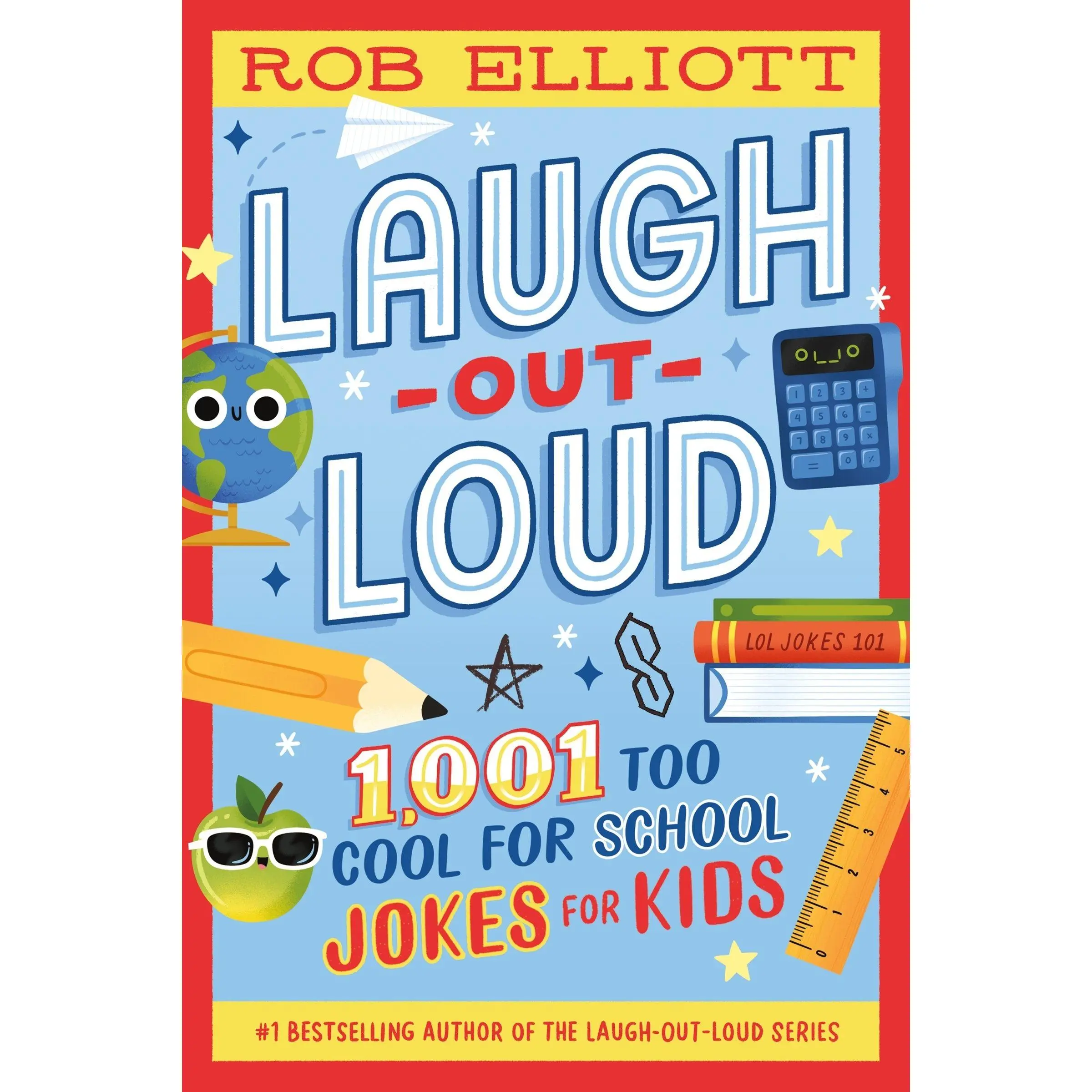 Laugh-Out-Loud: 1,001 Too Cool for School Jokes (Laugh-Out-Loud Jokes for Kids: Volume Number 33) by Rob Elliott [Paperback Book]