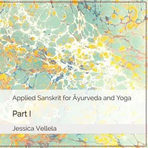 USED Book - Applied Sanskrit for Ayurveda and Yoga: Part I by Jessica Vellela (Paperback) - english