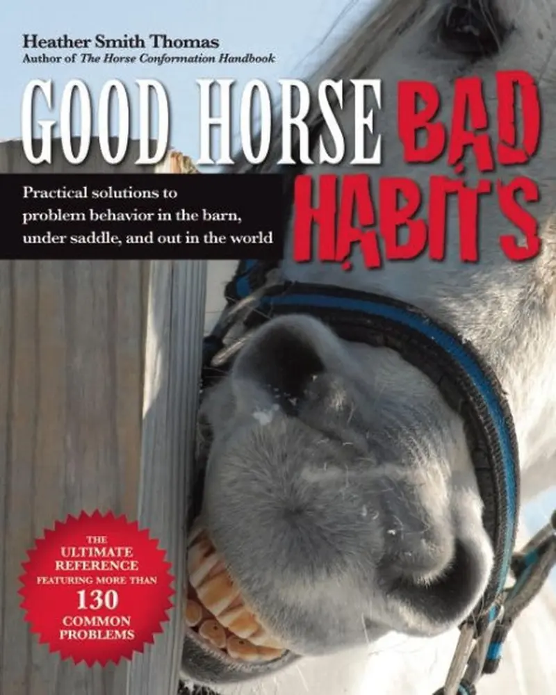 USED-Good Horse, Bad Habits: Practical Solutions to Problem Behavior in the Barn, Under Saddle, and Out in the World by Smith-Thomas, Heather (Paperback)