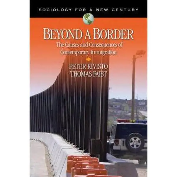 USED-Beyond a Border: The Causes and Consequences of Contemporary Immigration by Kivisto, Peter (Paperback)