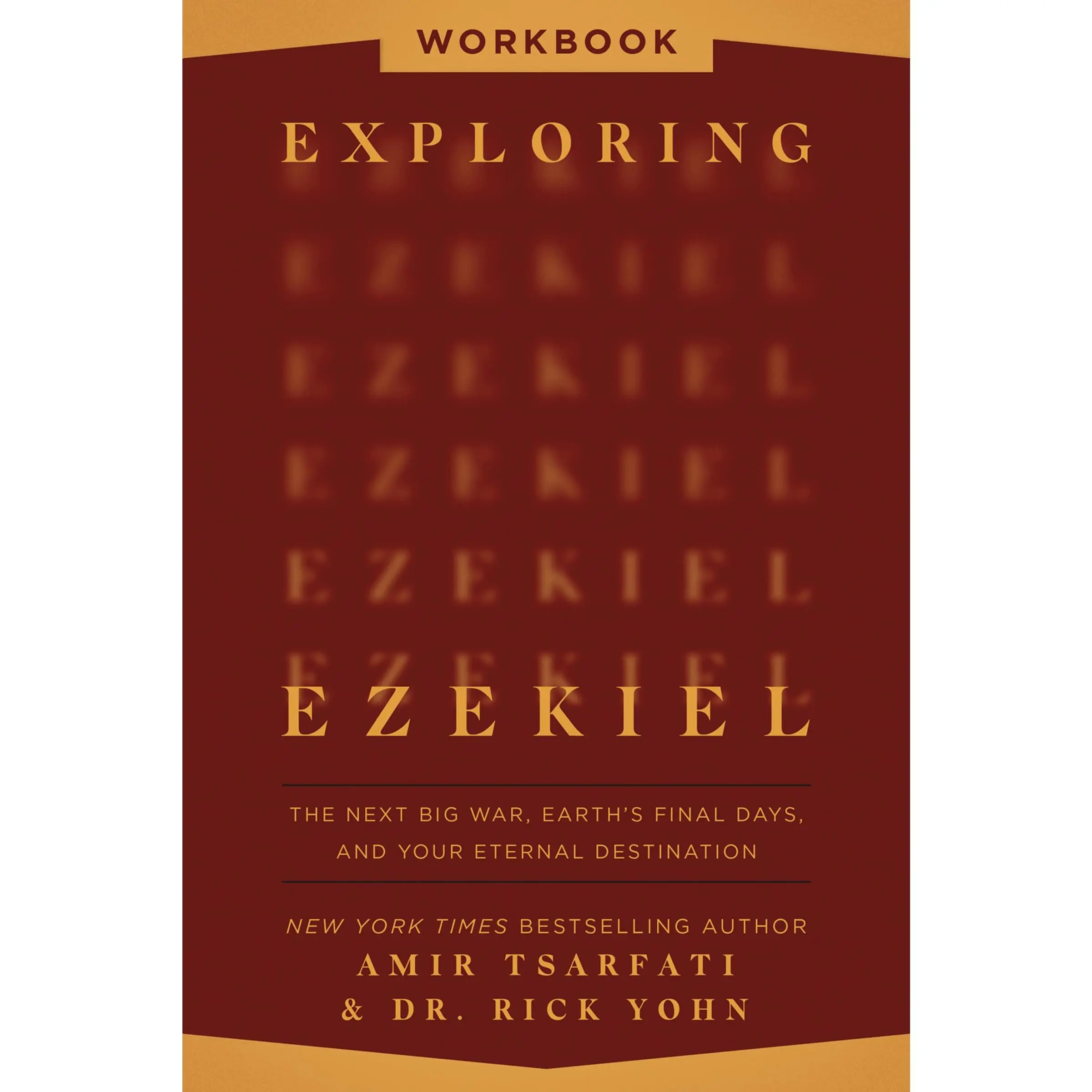 Exploring Ezekiel Workbook: The Next Big War, Earth's Final Days, and Your Eternal Destination -- Amir Tsarfati - Paperback
