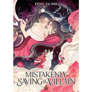 Mistakenly Saving the Villain (Novel) Vol. 1 -- Feng Yu Nie - Paperback