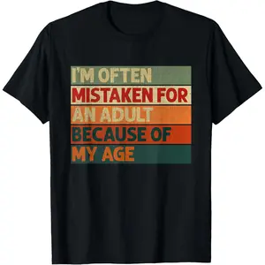 I'm Often Mistaken for an Adult Because of My Age Funny T-Shirt Unisex Casual Short Sleeve Tee for Men Women with Humorous Age Joke Design Trendy Summer Top