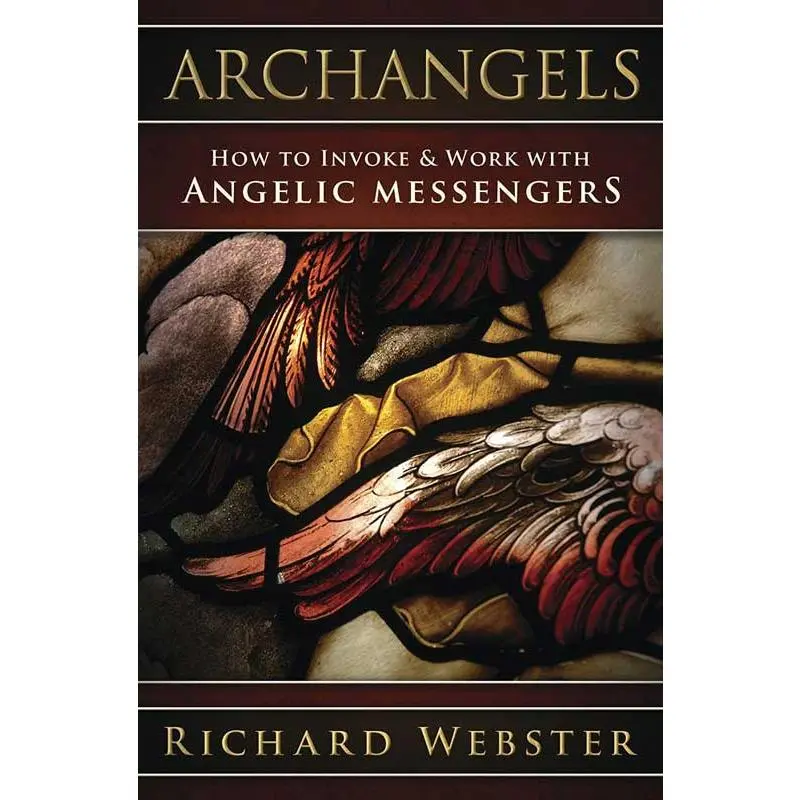 Archangels: How to Invoke Angelic Messengers by Richard Webster — Angel Work Guide