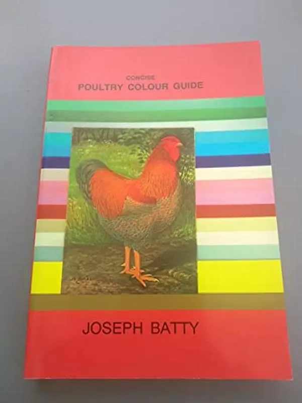 Used - Joseph Batty's Concise Poultry Colour Guide, Poultry Breeds Reference (Paperback), Chicken Colors