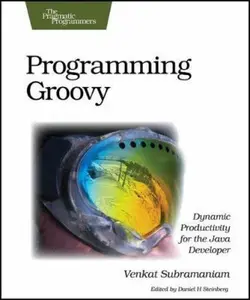 USED-Programming Groovy: Dynamic Productivity for the Java Developer (The Pragmatic Programmers) by Venkat Subramaniam (Paperback)