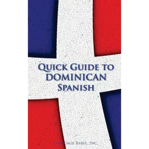 Quick Guide to Dominican Spanish (Spanish Vocabulary Quick Guides)