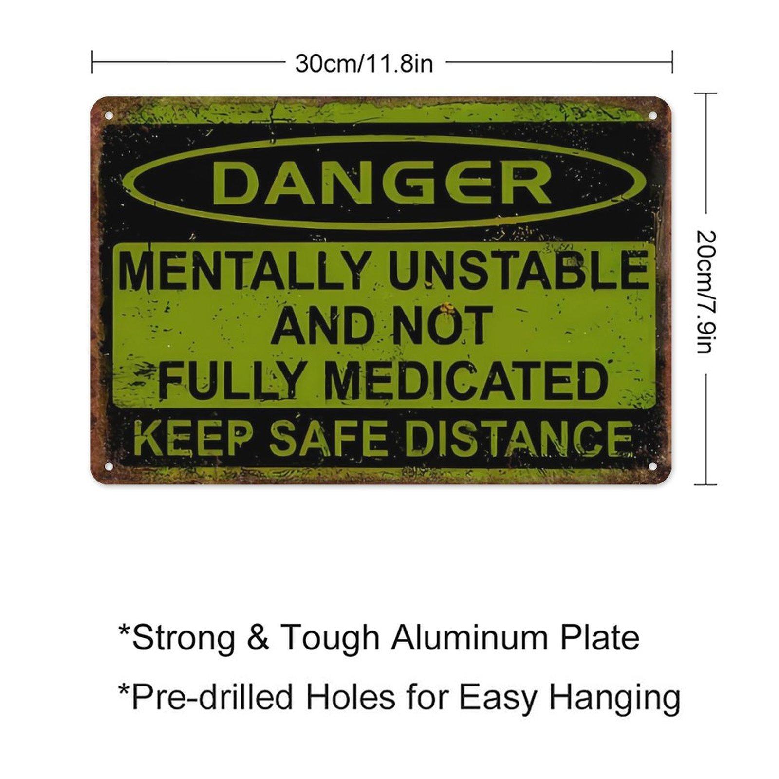 Funny "Mentally Unstable & Not Fully Medicated" Metal Sign, 8"×12" (20×30cm) Retro Safety Style Wall Art, Ideal for Bedroom, Garage, Gift for Friends