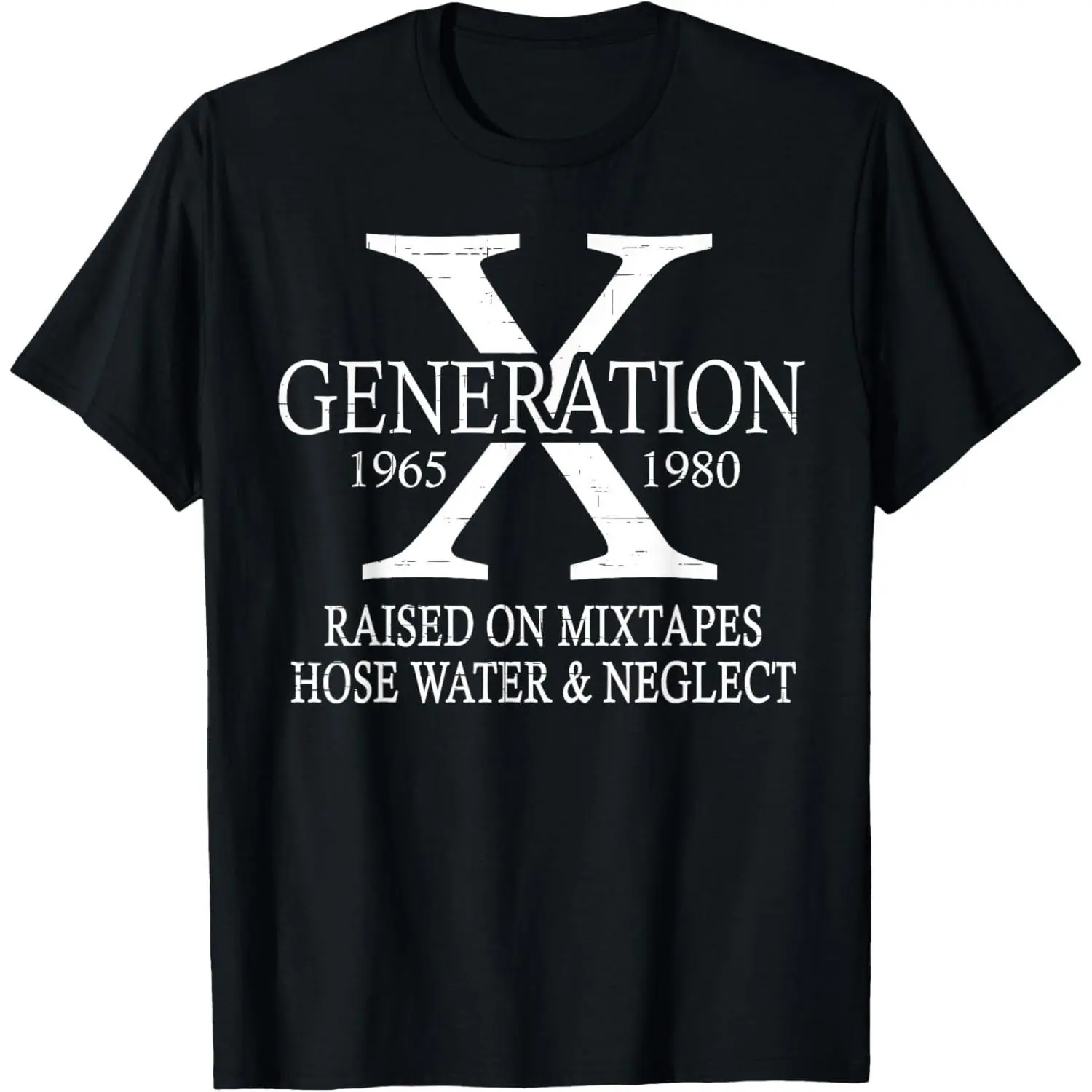 Retro Gen X Raised on Mixtapes Hose Water and Neglect Casual Short sleeve  T-Shirt
