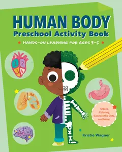 Human Body Preschool Activity Book: Hands-On Learning with Mazes, Coloring, and More! -- Kristie Wagner - Paperback