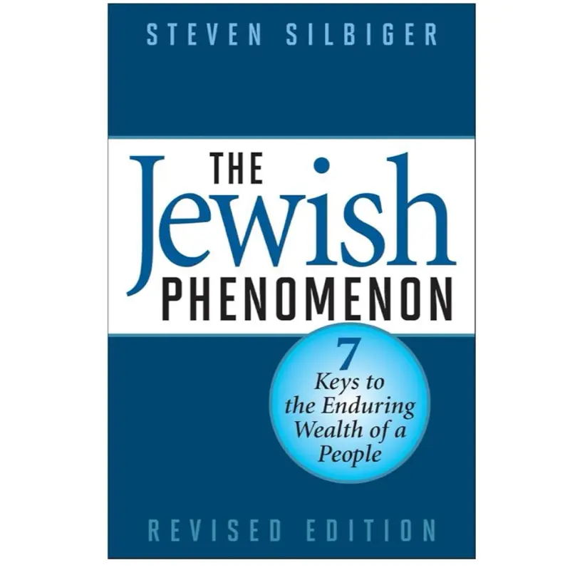 The Jewish Phenomenon: Seven Keys to the Enduring Wealth of a People