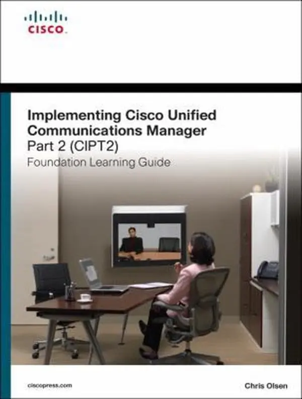 USED Book - Implementing Cisco Unified Communications Manager: (Cipt2) Foundation Learning Guide by Chris Olsen (Hardcover) - english