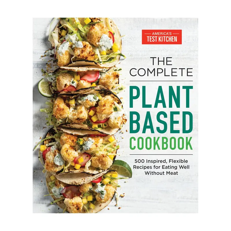 The Complete Plant-Based Cookbook by America's Test Kitchen