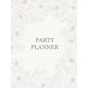 Party Planner & Event Organizer Book: Journal For Event Management - Birthdays, Weddings, Get-Together, House Parties, Holidays, Christmas, Retirements and Anniversaries Hardcover – July 26, 2024
