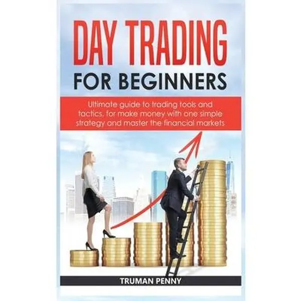 USED-Day Trading for beginners: Ultimate guide to trading tools and tactics, for make money with one simple strategy and master the financial markets by Penny, Truman (Hardcover)