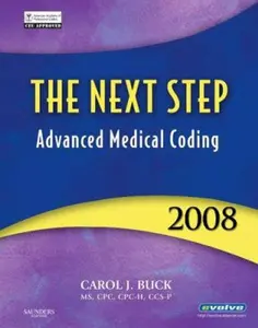 USED-The Next Step, Advanced Medical Coding 2008 Edition by Carol J. Buck MS  CPC  CCS-P (Paperback)