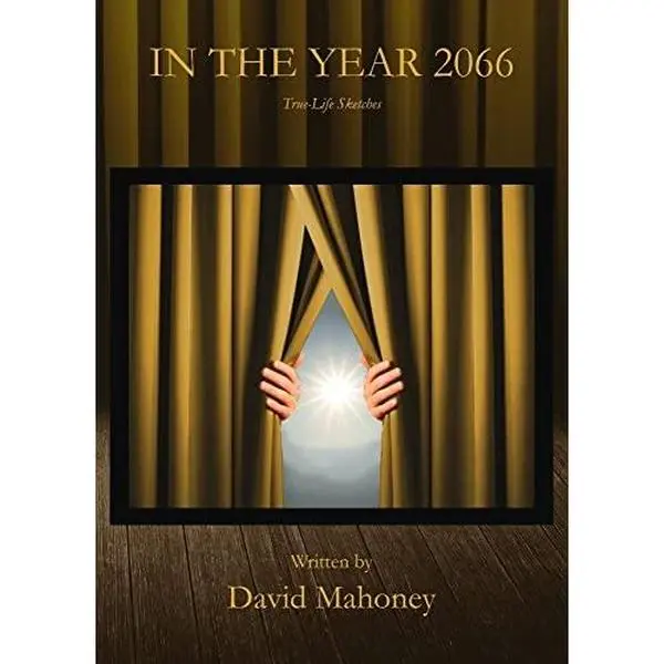 USED Book - In The Year 2066: True-Life Sketches by David Mahoney (Paperback) - english
