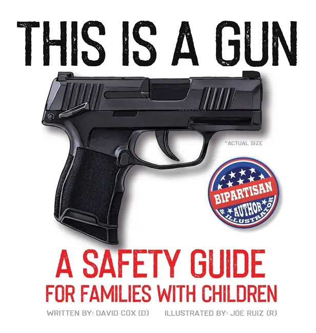 This Is A Gun: A Safety Guide For Families With Children by David Hayes Cox (Hardcover)