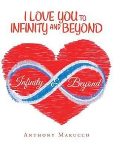 USED-I Love You to Infinity and Beyond by Marucco, Anthony (Hardcover)