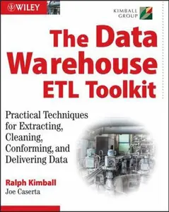 USED-The Data Warehouse ETL Toolkit: Practical Techniques for Extracting, Cleaning, Conforming, and Delivering Data by Kimball, Ralph (Paperback)