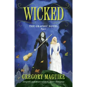 Wicked: The Graphic Novel Part I by Gregory Maguire||Scott Hampton [Paperback Book]