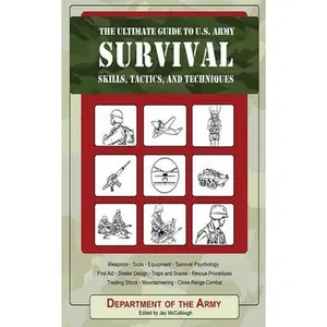 USED-The Ultimate Guide to U.S. Army Survival: Skills, Tactics, and Techniques by U S Department of the Army (Paperback)