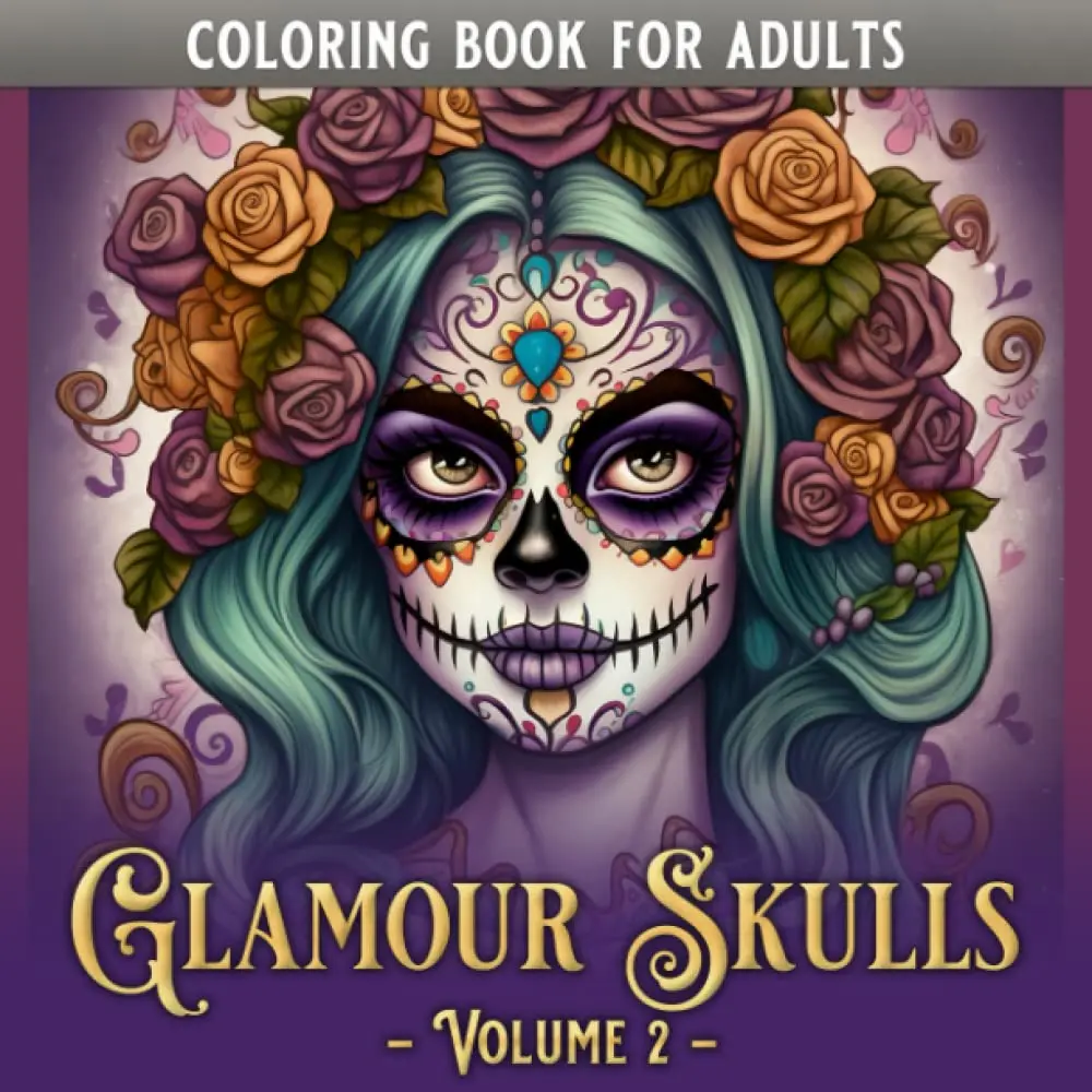 Glamour Skulls: Volume 2 - A Sugar Skull Coloring Book for Adults and Teens, Stunning Grayscale Coloring Book of Freaky Beautiful Illustrations of ... Relaxation. (ColoringTime - Glamour Skulls) Paperback