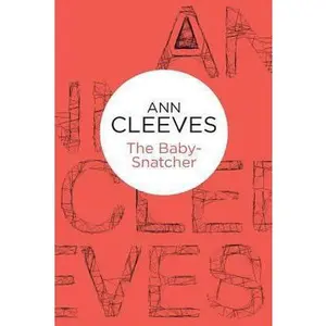 USED-The Baby-Snatcher by Ann Cleeves (Paperback)