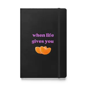 When Life Gives You Tangerines Hardcover Notebook