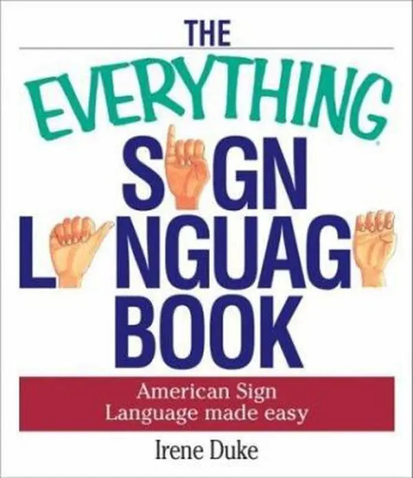USED Book - Everything Sign Language Book (Everything Series) by Irene Duke (Paperback) - english