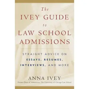 USED-The Ivey Guide To Law School Admissions: Straight Advice On Essays, Resumes, Interviews, And More by Anna Ivey (Paperback)