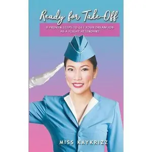 USED-Ready for Take Off: 8 Proven Steps to Get your Dream Job as a Flight Attendant by Ramos, Katrina Ruth Ching (Paperback)